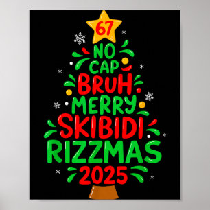 67 No Cap Bruh Skibidi Rizzmas Gen Alpha Kids Chri Poster
