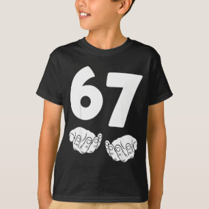 67 Number Sixty-seven Funny Hands Meme Teen Kid Ma T-Shirt