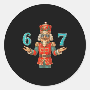67 Nutcracker Six Seven Meme Christmas 6 7 Teens K Classic Round Sticker