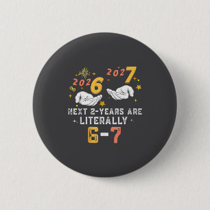 67 Nye 2026 Funny Boys Kids New Years Eve Party 6  6 Cm Round Badge