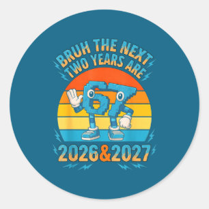 67 Nye 2026 Funny Boys Kids New Years Eve Party 6  Classic Round Sticker