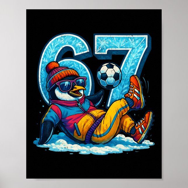 67 Penguin Soccer Funny Winter Meme Gift _1  Poster (Front)