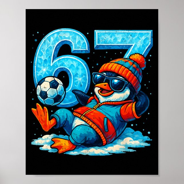 67 Penguin Soccer Funny Winter Meme Gift _2  Poster (Front)