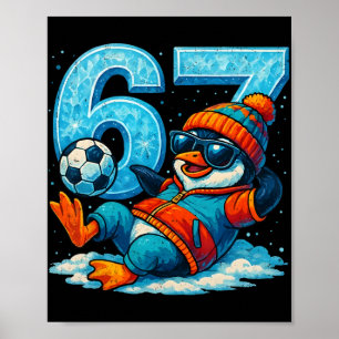 67 Penguin Soccer Funny Winter Meme Gift  Poster