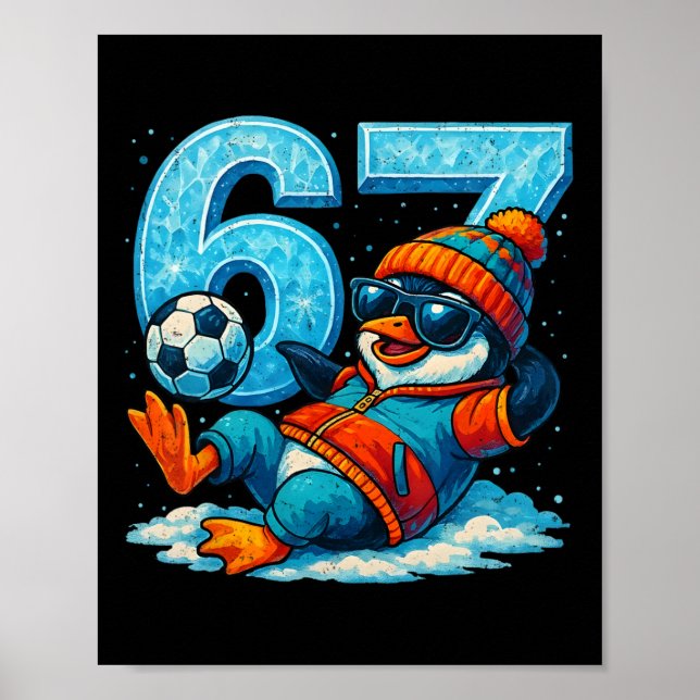 67 Penguin Soccer Funny Winter Meme Gift  Poster (Front)