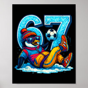 67 Penguin Soccer Funny Winter Meme Gift  Poster