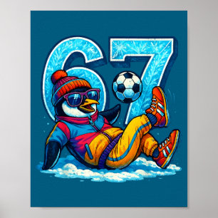67 Penguin Soccer Funny Winter Meme Gift  Poster