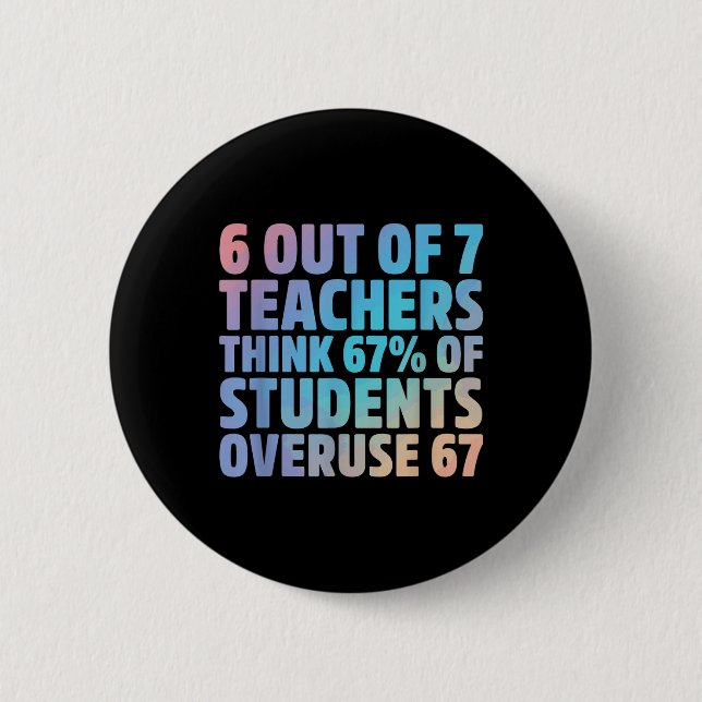67 Quote  6 Cm Round Badge (Front)