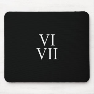 67 Roman Numerals Vi Vii Funny Six Seven Meme Matc Mouse Pad
