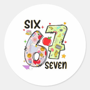 67 Shirt Teacher 6 7 Meme Women Girls Teachers Six Classic Round Sticker