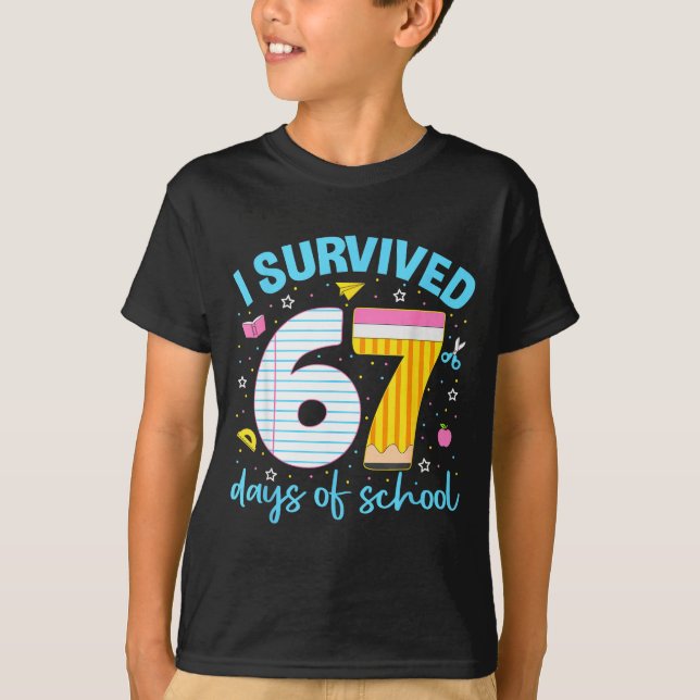 67 Shirt Teacher Kids 6 7 Meme I Survived 67 Days  (Front)
