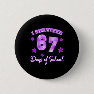 67 Shirts For Teachers I Survived 67 Days Of Schoo 6 Cm Round Badge