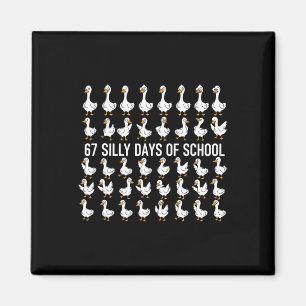 67 Silly Days Of School Funny Goose 67 Meme For Te Magnet