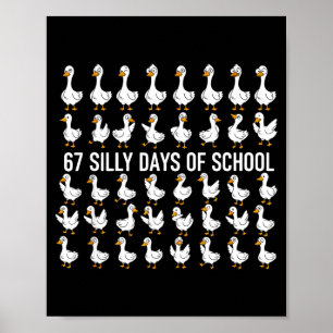 67 Silly Days Of School Funny Goose 67 Meme For Te Poster