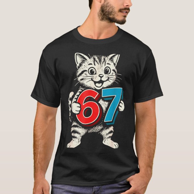 67 Six Seven 6 7 Cat Funny  T-Shirt (Front)