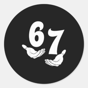 67 Six Seven 6 7 Kids 67 Teens Boys 6-7 Meme Hands Classic Round Sticker