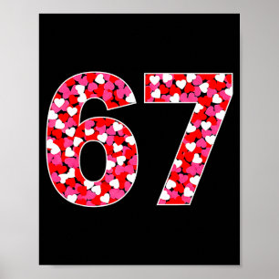67 Six Seven 6 7 Meme For Men Women Kids Valentine Poster