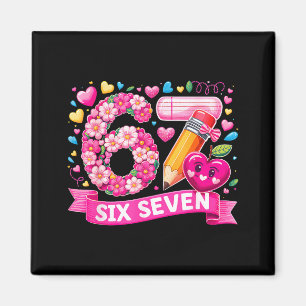 67 Six Seven 6 7 Meme Teacher Design Valentines Me Magnet