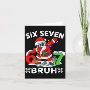 67 Six Seven Bruh Christmas 6 7 Meme  Card