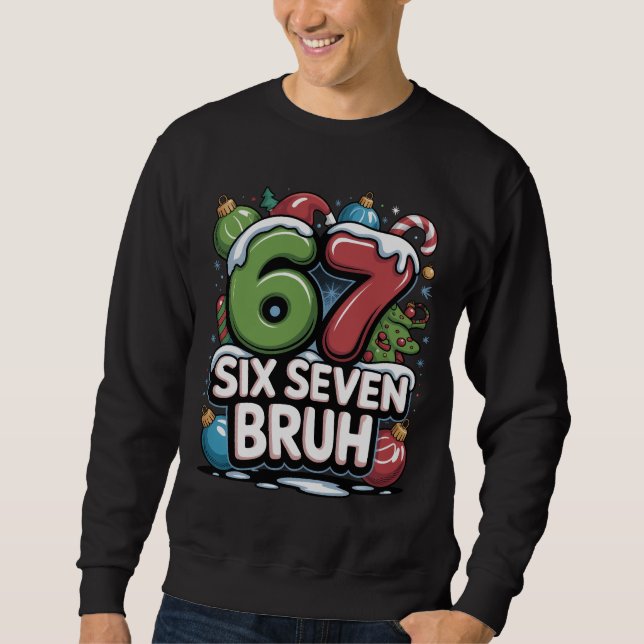 67 Six Seven Bruh Christmas Fun Holiday Tee Gift (Front)