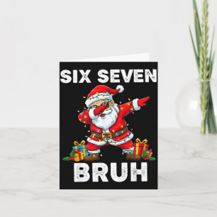 67 Six Seven Bruh Funny Christmas 6 7 Meme Men Wom Card