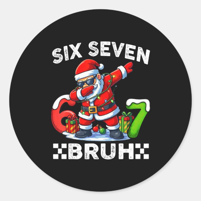 67 Six Seven Bruh Funny Christmas 6 7 Meme Men Wom Classic Round Sticker (Front)