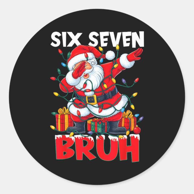 67 Six Seven Bruh Funny Christmas 6 7 Meme Men Wom Classic Round Sticker (Front)
