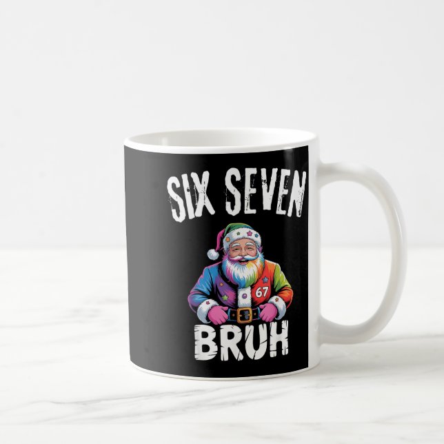 67 Six Seven Bruh Funny Christmas 6 7 Meme Men Wom Coffee Mug (Right)