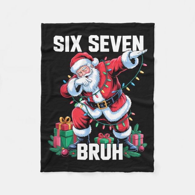 67 Six Seven Bruh Funny Christmas 6 7 Meme Men Wom Fleece Blanket (Front)