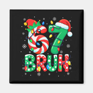 67 Six Seven Bruh Funny Christmas 6 7 Meme Men Wom Magnet