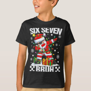 67 Six Seven Bruh Funny Christmas 6 7 Meme Men Wom T-Shirt