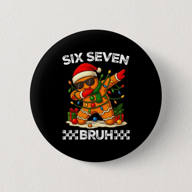 67 Six Seven Bruh Funny Christmas Dabbing Gingerbr 6 Cm Round Badge (Front)
