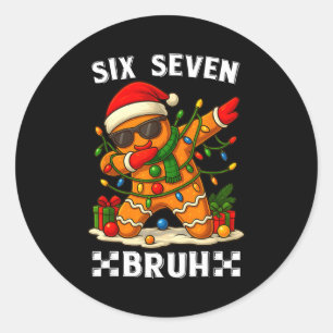 67 Six Seven Bruh Funny Christmas Dabbing Gingerbr Classic Round Sticker
