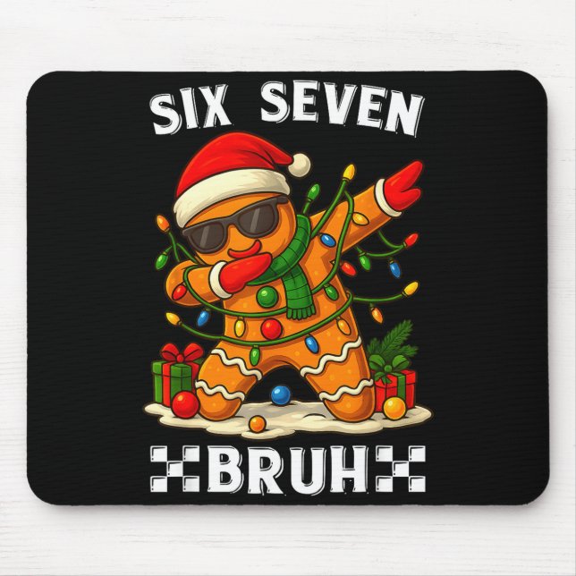 67 Six Seven Bruh Funny Christmas Dabbing Gingerbr Mouse Pad (Front)