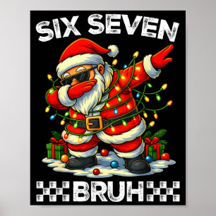 67 Six Seven Bruh Funny Christmas Dabbing Santa 6  Poster