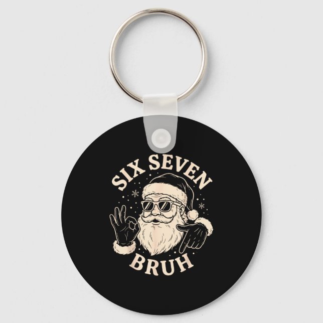 67 Six Seven Bruh Funny Christmas Santa 6 7 Meme  Key Ring (Front)