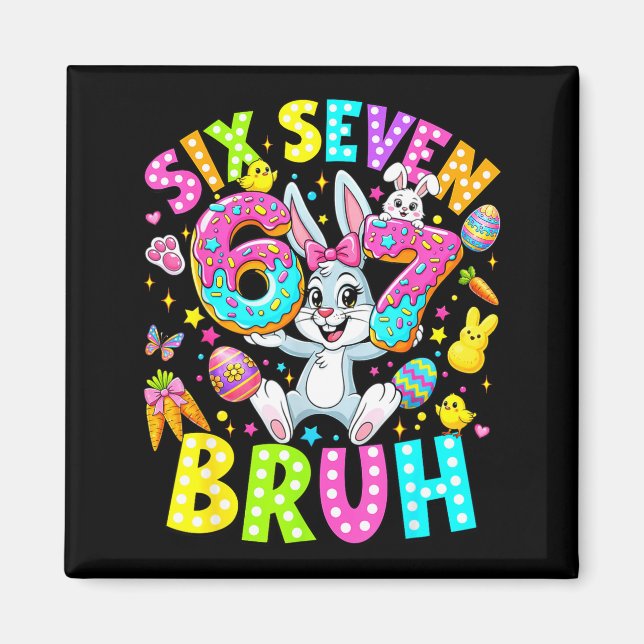 67 six seven bruh meme cute rabbit bunny easter da magnet (Front)