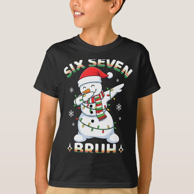 67 Six Seven Bruh Meme Funny Dabbing Snowman Chris T-Shirt (Front)