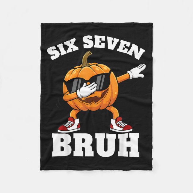 67 Six Seven Bruh Pumpkin Dab Meme Funny Halloween Fleece Blanket (Front)