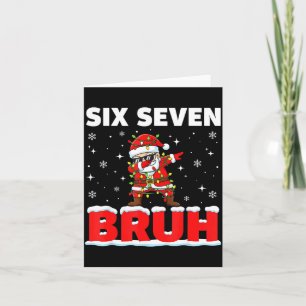 67 Six Seven Bruh Santa Christmas 6 7 Meme Men Wom Card