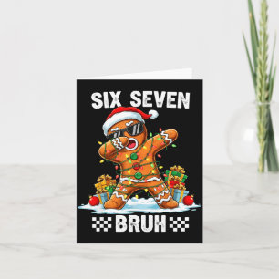 67 Six Seven Burh Christmas Gingerbread 6 7 Meme M Card