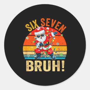 67 Six Seven Burh Funny Christmas 6 7 Meme Men Wom Classic Round Sticker