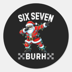 67 Six Seven Burh Funny Christmas 6 7 Meme Men Wom Classic Round Sticker