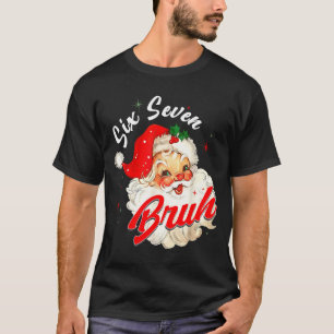 67 Six Seven Burh Funny Christmas 6 7 Meme Men Wom T-Shirt