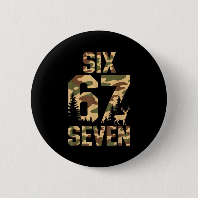 67 Six Seven Camo Deer Buck Meme Funny Hunting Out 6 Cm Round Badge (Front)