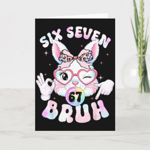 67 Six Seven Easter Day Bruh Bunny Face Easter Gir Card
