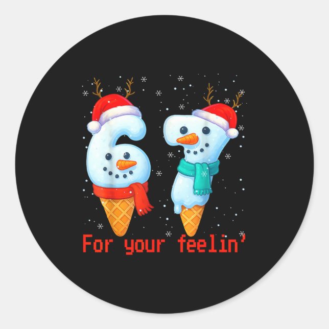 67 Six Seven For Your Feelin' Meme Christmas Kids  Classic Round Sticker (Front)