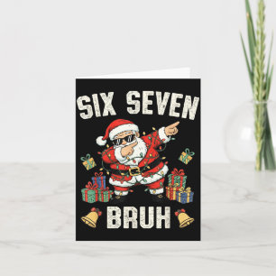 67 Six Seven Funny Christmas 6 7 Meme Santa Dabbin Card