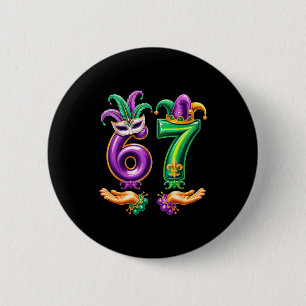67 Six Seven Funny Mardi Gras 6 7 Meme For Men Wom 6 Cm Round Badge