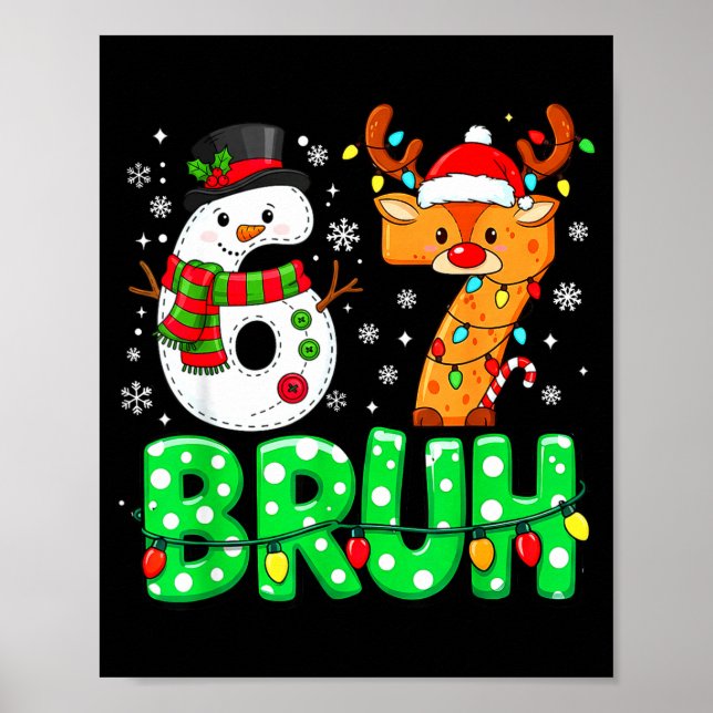 67 Six Seven Funny Snowman Reindeer Bruh 6 7 Meme  Poster (Front)
